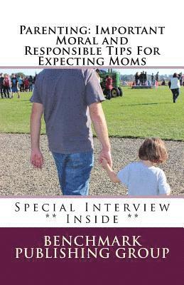 bokomslag Parenting: Important Moral and Responsible Tips For Expecting Moms: Why It's Important To Plan