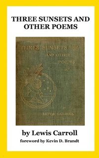 bokomslag Three Sunsets and Other Poems: With Twelve Fairy-Fancies by E. Gertrude Thomson