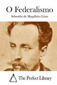 Sebastiao De Magalhaes Lima, The Perfect Library - O Federalismo, Häftad
