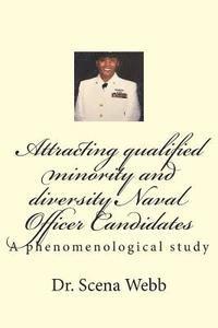 bokomslag Attracting qualified minority and diversity Naval Officer Candidates: A phenomenological study