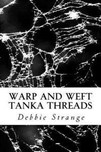 bokomslag Warp and Weft: Tanka Threads