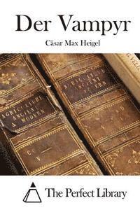 Casar Max Heigel, The Perfect Library - Der Vampyr, Häftad