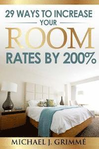 bokomslag 29 Ways to Increase Your Room Rates by 200%