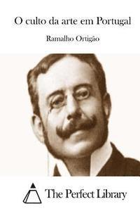 Ramalho Ortigao, The Perfect Library - O culto da arte em Portugal, Häftad