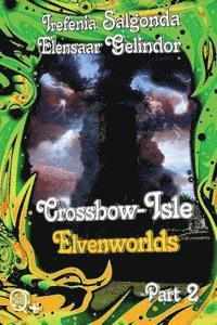 bokomslag Crossbow-Isle - Elvenworlds Part 2: Elvenworlds Part 2