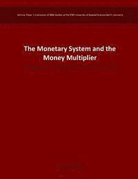 bokomslag The Monetary System and the Money Multiplier: The Impact of U.S. Fed Bond Purchases on Inflation since 2008