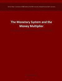bokomslag The Monetary System and the Money Multiplier: The Impact of U.S. Fed Bond Purchases on Inflation since 2008
