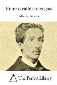 Alberto Pimentel, The Perfect Library - Entre o caffé e o cognac, Häftad