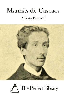 Alberto Pimentel, The Perfect Library - Manhãs de Cascaes, Häftad