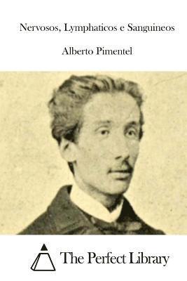 Alberto Pimentel, The Perfect Library - Nervosos, Lymphaticos e Sanguineos, Häftad