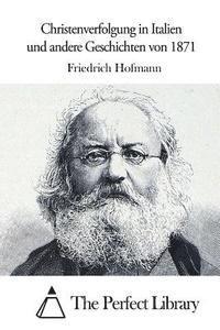 bokomslag Christenverfolgung in Italien und andere Geschichten von 1871