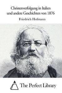 bokomslag Christenverfolgung in Italien und andere Geschichten von 1876