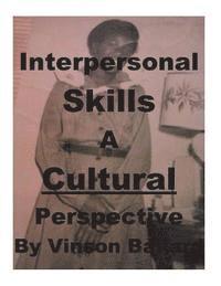 Vinson Ballard - Interpersonal Skills: A Cultural Perspective, Häftad