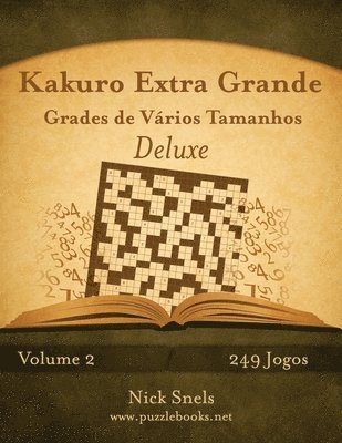 bokomslag Kakuro Extra Grande Grades de Vários Tamanhos Deluxe - Volume 2 - 249 Jogos