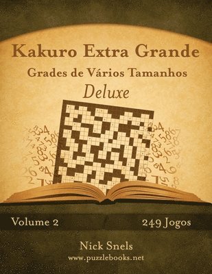 Kakuro Extra Grande Grades de Varios Tamanhos Deluxe - Volume 2 - 249 Jogos 1