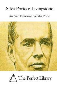 bokomslag Silva Porto e Livingstone