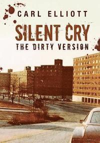 bokomslag Silent Cry: The Dirty Version