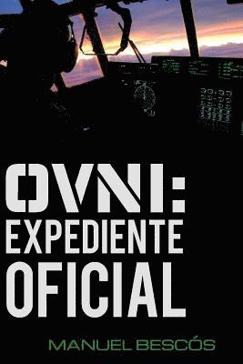 bokomslag Ovni: Expediente Oficial: 10 incidentes reales que transformarán tu opinión sobre el fenómeno