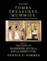bokomslag Tombs. Treasures. Mummies. Book Two: The Tomb of Maiherpri (KV36) & Tomb of Kha & Merit (TT8)