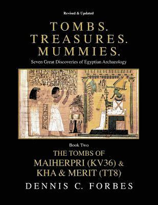 Tombs. Treasures. Mummies. Book Two: The Tomb of Maiherpri (KV36) & Tomb of Kha & Merit (TT8) 1