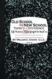 bokomslag Old School Vs New School, There's A Difference: Life Lessons They Forgot To Teach Us