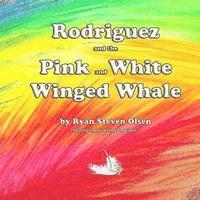 bokomslag Rodriguez & the Pink and White Winged Whale: Rodriguez & the Pink and White Winged Whale