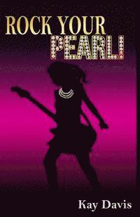 bokomslag Rock Your Pearl!: A Teen Girl's Guide to Sexual Purity