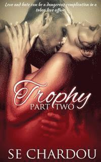 Trophy (Part Two) 1