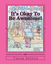 bokomslag It's Okay To Be Awesome!