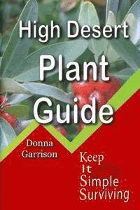Donna Garrison - High Desert Plant Guide: Keep It Simple Survival, Häftad