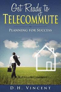 bokomslag Get Ready to Telecommute: Planning for Success