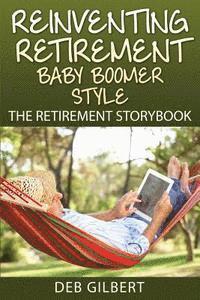 bokomslag Reinventing Retirement Baby Boomer Style: The Retirement Storybook