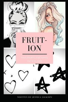 Jessica Jackson - FRUITion: Your Dreams Shall Surely Come to Past, Häftad
