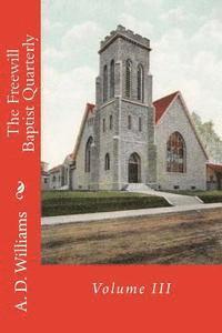 The Freewill Baptist Quarterly: Volume III 1