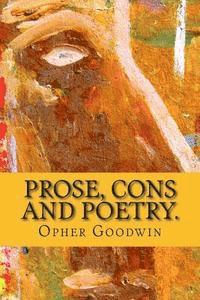 Opher Goodwin - Prose Cons and Poetry., Häftad