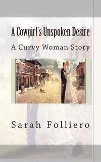 bokomslag A Cowgirl's Unspoken Desire: A Curvy Woman Story