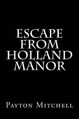 Escape From Holland Manor 1