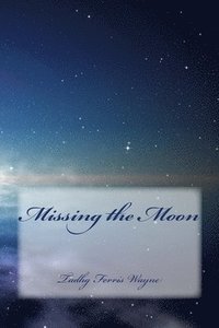 bokomslag Missing the Moon