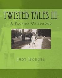 bokomslag Twisted Tales III: A Florida Childhood