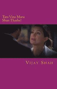 bokomslag Tara Vina Maru shun thashe?: Gujarati Vaarta Sangrah