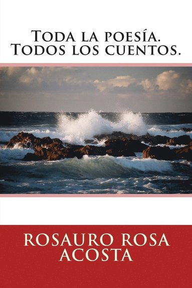 bokomslag Toda la poesía. Todos los cuentos.