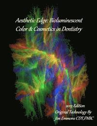 bokomslag Aesthetic Edge: Bioluminescent Color & Cosmetics in Dentistry