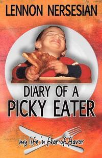 bokomslag Diary of a Picky Eater: My Life in Fear of Flavor