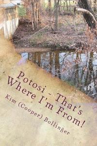 bokomslag Potosi - That's Where I'm From!: Growing Up in Potosi, Missouri