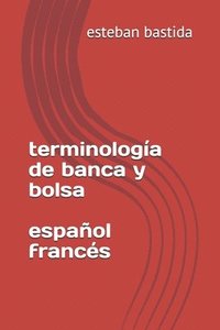 bokomslag terminologia de banca y bolsa espanol frances