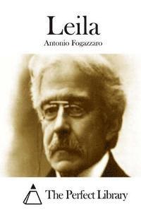 Antonio Fogazzaro, The Perfect Library - Leila, Häftad