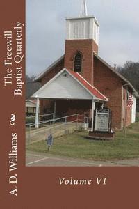 bokomslag The Freewill Baptist Quarterly: Volume VI