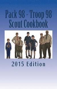 bokomslag Pack 98 - Troop 98 Scout Cookbook: 2015 Edition