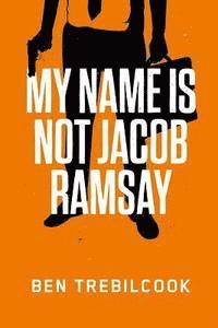 bokomslag My Name Is Not Jacob Ramsay