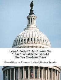 bokomslag Less Student Debt from the Start: What Role Should the Tax System Play?